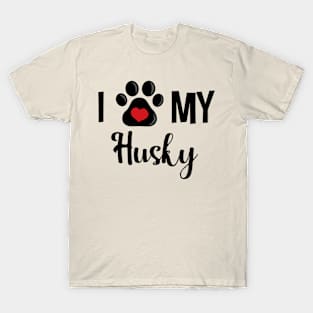I Love My Husky T-Shirt